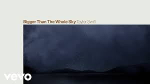 Taylor Swift - Bigger Than The Whole Sky (Official Lyric Video) - YouTube