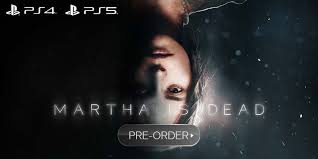Maybe you would like to learn more about one of these? Martha Is Dead Ps5 Ps4 Versions Available For Pre Order