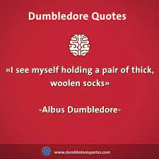 All orders are custom made and most ship worldwide within 24 hours. I See Myself Holding A Pair Of Thick Woolen Socks Dumbledore Quotes Dumbledore Quotes Woolen Socks Quotes