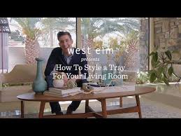 Since eyes will be on it, keep it looking neat. How To Style A Tray For Your Coffee Table Will Taylor West Elm Youtube