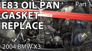 High performance · stainless steel · stay connected · quick order E83 X3 Oil Pan Gasket Replacement Part 1 Youtube