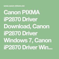 Download drivers for your canon product. Canon Pixma Ip2870 Driver Download Canon Ip2870 Driver Windows 7 Canon Ip2870 Driver Windows 10 Canon Ip2870 Driver Mac Os Canon Ip2870 Driver Linux