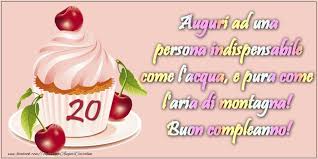 Messaggi, frasi e immagini divertenti per augurare un buon compleanno. 20 Anni Auguri Ad Una Persona Indispensabile Come L Acqua E Pura Come L Aria Di Montagna Buon Compleanno Messaggiauguricartoline Com