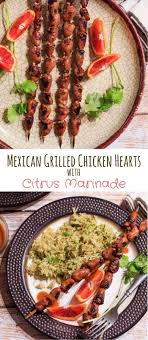 Mexican Grilled Chicken Hearts A Simple And Delicious Way To Serve Meaty Iron Rich Hearts M Healthy Chicken Recipes Mexican Grilled Chicken Chicken Heart