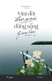 Review Cảm Nhận Một đời đang Gia đừng Sống Qua Loa Tập 1 Tac Giả đại Sư Tinh Van Dtv Ebook Thư Viện Sach Truyện Tiểu T