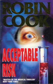 Robert brian robin cook (born may 4, 1940) is an american physician and novelist who writes about medicine and topics affecting public health. Acceptable Risk By Robin Cook 9781447246572 Pan Macmillan