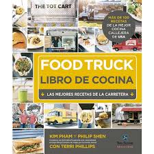 Otro de esos libros de cocina que hay que tener como referencia. Food Truck Libro De Cocina De Autor Kim Phamphilip Shen Pdf Gratis