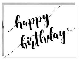 Birthday Wishes Clip Art Black And White Bold Happy Birthday Greeting Card Script Black And White In 2020 Happy Birthday Greeting Card Birthday Greeting Cards Birthday Cards For Mother