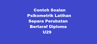 Contoh Soalan Psikometrik Latihan Separa Perubatan Bertaraf Diploma U29 Kerjaya2u Com