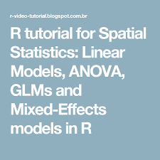 r tutorial for spatial statistics linear models anova glms and mixed effects models in r data science data scientist data analytics