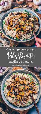 Cremiges Pilz Risotto Vegan Einfach Bianca Zapatka Rezepte Rezept Pilzrisotto Rezept Glutenfreies Abendessen Pilz Risotto