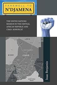 Последние твиты от united african states (@uas_republic). Farewell To N Djamena The United Nations Mission In The Central African Republic And Chad Mimurcat Kindle Edition By Benjamin Isaac Politics Social Sciences Kindle Ebooks Amazon Com