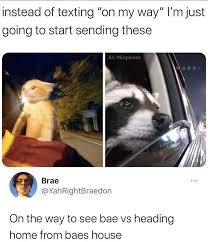 On My Way Meme Love Memes Funny Love You Meme Cute Memes