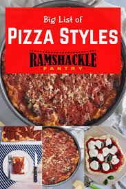 You Might Be Shocked To Learn How Many Styles Of Pizzas There Are Get The Big List Of Pizza Styles Here And Links To Pizza Style Recipes Best Italian Recipes