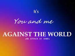 Me Against The World Quotes Quotesgram