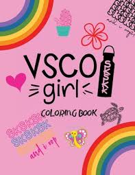 There are tons of great resources for free printable color pages online. Vsco Girl Coloring Book For Trendy Girls With Good Vibes Who Loves Scrunchies And Turtles Paperback The Elliott Bay Book Company