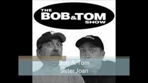 Bob Tom Sister Joan Youtube