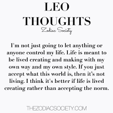 I Love Being Me I Know Exactly How To Do Me Perfectly And Genuinely Leo Zodiac Quotes Leo Zodiac Facts Zodiac Society
