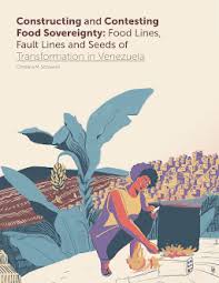 This won't work for the remaining plants. Constructing And Contesting Food Sovereignty Food Lines Fault Lines And Seeds Of Transformation In Venezuela
