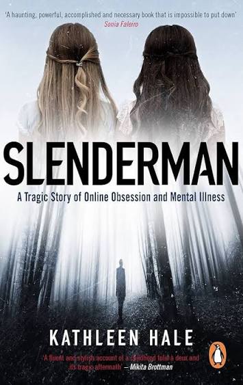 Slenderman: A Tragic Story of Online Obsession and Mental Illness: Kathleen  Hale: 9781529102550: Amazon.com: Books