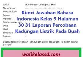 Halo semua kali ini saya akan memberikan kunci jawaban buku paket bahasa indonesia kelas 12 kurikulum 2013 (kurtilas) untuk semester 2. Kunci Jawaban Bahasa Indonesia Kelas 9 Halaman 30 31 Laporan Wali Kelas Sd