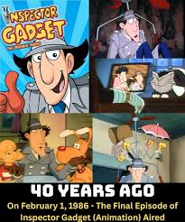 40 years ago today - On February 1, 1986 - The Final Episode of Inspector  Gadget (Animation) Aired