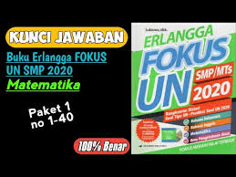 Soal try out matematika kelas 6 2019/2020 dan kunci jawaban. Kunci Jawaban Erlangga Fokus Un Smp 2020 Matematika Paket 1 Masnurul
