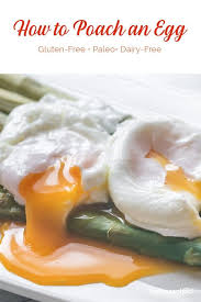 How To Poach An Egg Recipe Poached Eggs Dairy Free Recipes My Favorite Food