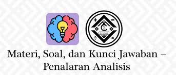 Sekarang waktunya kita masuk ke contoh soal tpa penalaran analitik mungkin banyak yang masih bingung apa sih soal tes penalaran analitik itu. Materi Soal Dan Kunci Jawaban Penalaran Analisis Mathcyber1997