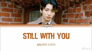 Bangtan boys ( bts atau bulletproof boy scout ) adalah boy group asal korea selatan yang bernaung dibawah label big hit entertainment. Sub Indo Jungkook ì „ì •êµ­ Bts ë°©íƒ„ ì†Œë…„ë‹¨ Still With You Colour Coded Nuna B Youtube