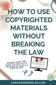 How To Use Copyrighted Materials Without Breaking The Law Business Read Online Business Entrepreneur Resources