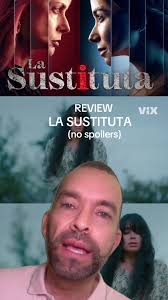 Cuántos Capítulos Tiene La Serie La Sustituta En Vix