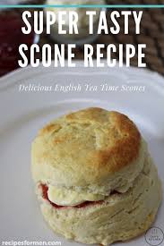 English Scones Recipe In 2020 Scones Recipe Easy Scone Recipe Afternoon Tea Recipes