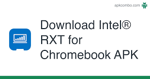 Run android apks on chrome os, os x, linux and windows. Download Intel Rxt For Chromebook Apk Latest Version