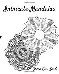 They develop imagination, teach a kid to be accurate and attentive. Intricate Mandalas Mandala Coloring Book For All Ages Grown Up Coloring Pages Land Green Cow Watchorn Lin 9781686962257 Amazon Com Books