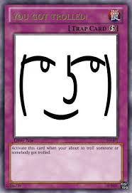 U Got Trolled Meme Trap Card Memes Yugioh Trapcards Yugioh Trap Cards Funny Yugioh Cards Really Funny Memes