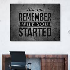 Check spelling or type a new query. Always Remember Why You Started Motivational Wall Art Epik Canvas