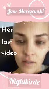 Jane Nightbird Last Video