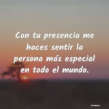 Con Tu Presencia Me Haces Sentir La Pers