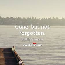 Gone But Not Forgotten Idlehearts