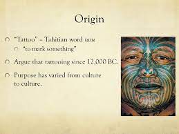 The symbol or animal form of the tattoo was thought to bring one protection from attack from that very same animal. A Brief History Of Tattoos Art Iii Origin Tattoo Tahitian Word Tatu To Mark Something Argue That Tattooing Since 12 000 Bc Purpose Has Varied Ppt Download