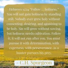 Holiness Bible Quotes Quotes To Live By Spurgeon Quotes