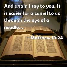 That is translated into english as it is easier for an anchor cable to go through an eye of a needle than for a rich person to come to god's kingdom. Through The Eye Of A Needle News Ring