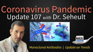 Coronavirus Pandemic Update 107 Monoclonal Antibodies For Covid 19 Treatment And Prevention Youtube