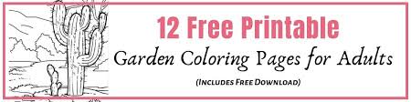 As more people turn to coloring books as a source of comfort and fun, the market has been. 12 Free Printable Garden Coloring Pages For Adults