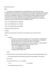 Untuk dapat mengatakan bahwa pendapatan ada atau timbul, harus terjadi transaksi atau kejadian yang menaikkan aset atau menimbulkan aliran masuk asettidak ada batasan bahwa aset harus berupa kas atau alat. Bab 8 Akad Musyarakah Pdf