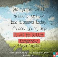 Enjoy reading and share 62 famous quotes about tomorrow will be a better day with everyone. Quotes About Better Day Tomorrow 50 Quotes