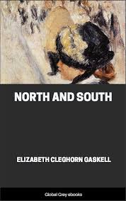 80 recetas para priorizar tu salud y la de los tuyos de una manera divertida diferente y sobre todo riquísima. North And South By Elizabeth Cleghorn Gaskell Free Ebook Global Grey Ebooks