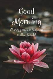 56 Good Morning Quotes And Wishes With Beautiful Images Morning Quotes For Friends Good Morning Images Flowers Good Morning Quotes