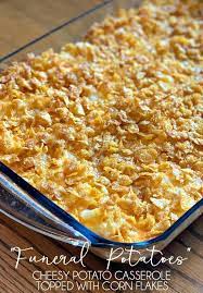 Funeral Potatoes Cheesy Potato Casserole Topped With Corn Flakes Mom Needs Chocolate In 2020 Cheesy Potato Casserole Potato Casserole Funeral Potatoes